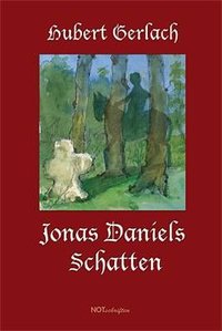 Hubert Gerlach "Jonas Daniels Schatten"