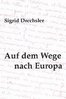 Sigrid Drechsler "Auf dem Wege nach Europa"