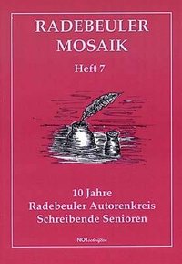 Radebeuler Mosaik - Texte des Radebeuler Autorenkreis Schreibende Senioren Heft 7