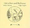 Volker Thomas / Edgar Kupfer "Hörnchen und Baltasar"