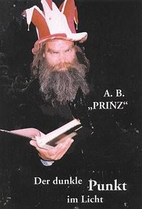 A. B. PRINZ "Der dunkle Punkt im Licht"