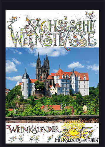 Sächsische Weinstraße - Weinkalender 2015 mit Kalendergeschichten