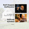 "Rolf Hoppes Hoftheater im Spiegel der Inszenierungen von Helfried Schöbel"