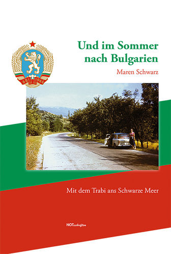 Maren Schwarz "Und im Sommer nach Bulgarien"