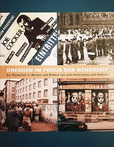"Dresden im Fokus der Wendezeit"