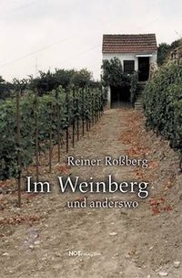 Reiner Roßberg "Im Weinberg und anderswo"