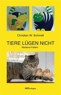 Christian W. Schmidt "Tiere lügen nicht"