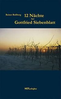 Reiner Roßberg "12 Nächte bei Gottfried Siebenblatt"