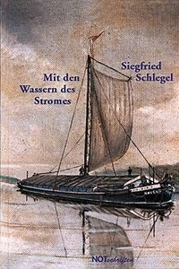 Siegfried Schlegel "Mit den Wassern des Stromes"