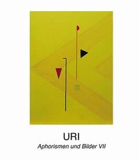 Uri "Aphorismen und Bilder VII"