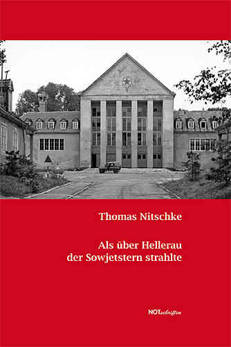 Thomas Nitschke "Als über Hellerau der Sowjetstern strahlte"