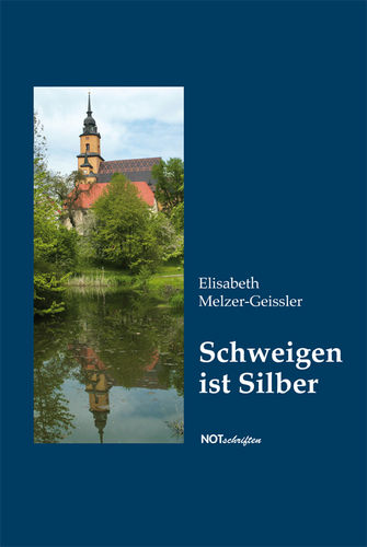 Elisabeth Melzer-Geissler "Schweigen ist Silber"