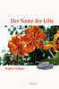 Siegfried Schlegel "Der Name der Lilie"