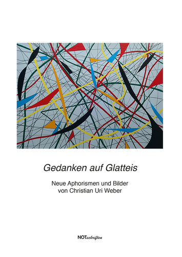 Christian Uri Weber "Gedanken auf Glatteis"