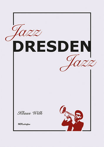 Klaus Wilk "Jazz-Dresden-Jazz"